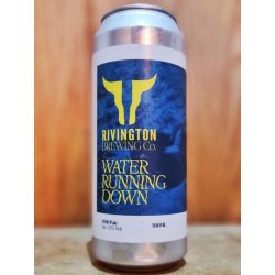 Rivington Brewing - Water Running Down - Dexter & Jones