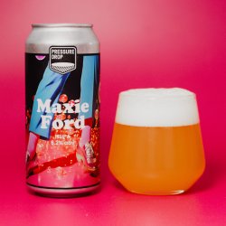 Pressure Drop Brewing - Maxie Ford - Pressure Drop Brewing