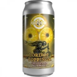 Goodh Brewing Co  Lord of Toppings Pineapple Sour (44cl) (Cans) - Chester Beer & Wine