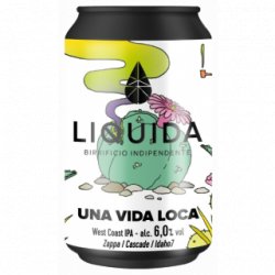 Birrificio Liquida Una Vida Loca - Cantina della Birra