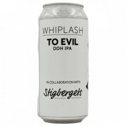 Whiplash X Stigbergets – To Evil - Rebel Beer Cans