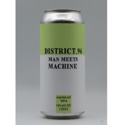 District 96 Beer Factory  Man Meets Machine - DeBierliefhebber