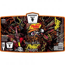 Drekker Brewing Company There Will Be PRRRT - Jules Deluxe