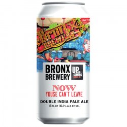 Bronx Now Youse Can't Leave Douple Ipa - XBeer