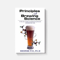 Principles of Brewing Science: A Study of Serious Brewing Issues  (2nd Edition) - Brewers Association