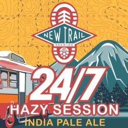 New Trail Brewing Co. 24/7 Hazy Session IPA