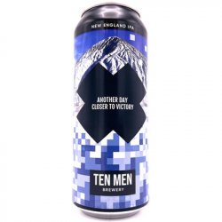 Ten Men Brewery - ANOTHER DAY CLOSER TO VICTORY - Hop Craft Beers