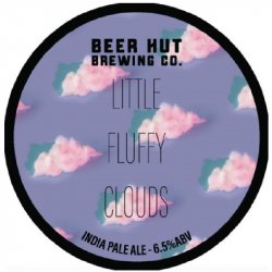 Beer Hut Brewing Co. Little Fluffy Clouds Beer Hut Brewing Co. Little Fluffy Clouds