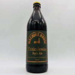 Machine House Triticalewine English Barleywine 2023 500ml - Bottleworks