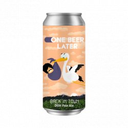 One Beer Later Back In Town