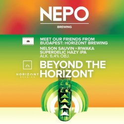 Nepo Brewing Meet Our Friends | From Budapest: Horizont Brewing - Beyond the Horizont