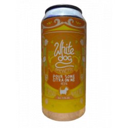 White Dog Brewery Pour Some Citra On Me