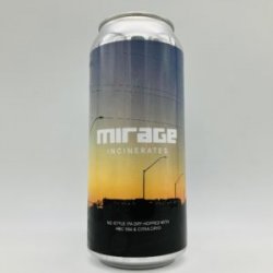 Mirage Incinerates Hazy IPA Can - Bottleworks