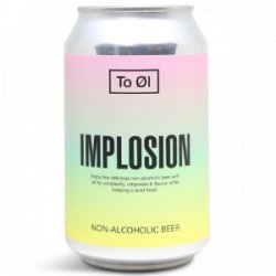 To Øl   Implosion - Bierwinkel de Verwachting