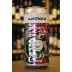 CLOUDWATER I WISH IT COULD BE CITRA EVERYDAY PALE ALE - Otherworld Brewing ( antigua duplicada)