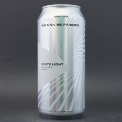 We Can Be Friends WHITE LIGHT