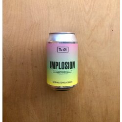 To Ol - Implosion 0.3% (330ml) - Beer Zoo