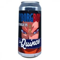 La Quince  Cyborg Boy 44cl - Beermacia