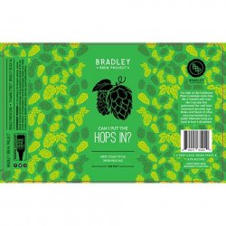 Bradley Brew Can I Put the Hops In? IPA - CraftShack