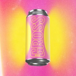 Gross Broski NEIPA - GROSS