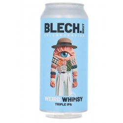 Blech.Brut  Brewski - Weird Whimsy - Beerdome