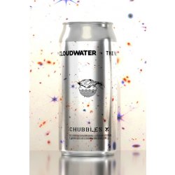 Cloudwater Brew Co. Chubbles X