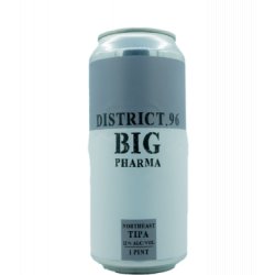 District 96 Beer Factory Big Pharma