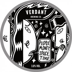 Verdant Brewing Co People, Money, Space, Time