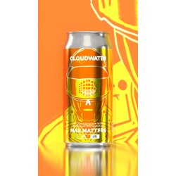 Cloudwater Brew Co. Max Matters