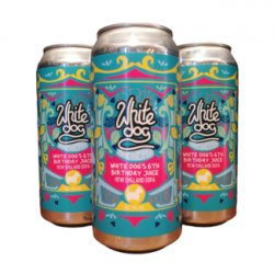 White Dog: 6th Birthday Juice - Little Beershop