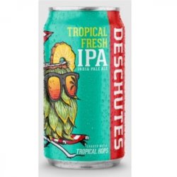 Deschutes Brewery Tropical Fresh Deschutes Brewery Tropical Fresh