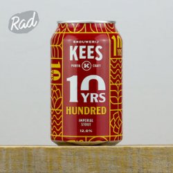 Brouwerij Kees Hundred (10 Years Edition) Brouwerij Kees Hundred (10 Years Edition)