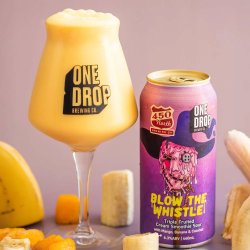 One Drop Brewing Co BLOW THE WHISTLE* One Drop Brewing Co BLOW THE WHISTLE*