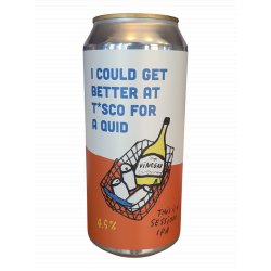 Pretty Decent Beer Co I Could Get Better At T*sco For A Quid Pretty Decent Beer Co I Could Get Better At T*sco For A Quid