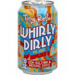 Tiny Rebel Whirly Dirly DDH Sultana & Mosaic Cryo - Drankgigant.nl