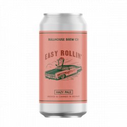 Bullhouse Brew Co Easy Rolling - Craft Central