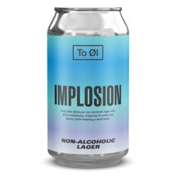 To Øl- Implosion Non-Alcoholic Lager 0.5% ABV 330ml Can - Martins Off Licence