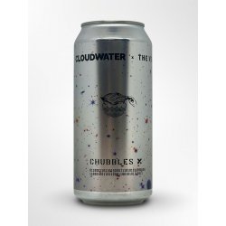 Cloudwater Brew Co. Chubbles X