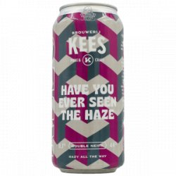 KEES – Have You Ever Seen the Haze - Rebel Beer Cans