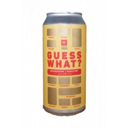 Atelier Vrai  Guess What Shakespeare Single Hop - Brother Beer