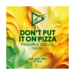 Funky Fluid  Don’t Put It On Pizza  Pineapple Session NEIPA - Browarium