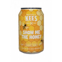 Kees  SHOW ME THE HONEY - Brother Beer