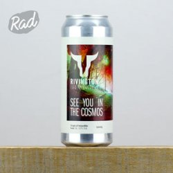 Rivington See You In The Cosmos - Radbeer