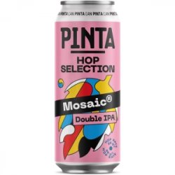 PINTA HOP SELECTION Mosaic Double IPA 8,3% 0,5L - Sklep Impuls