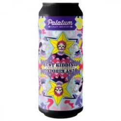 PALATUM JUST KIDDING #2 Hazy IPA 6,6% 0,5L - Sklep Impuls