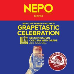 Nepo Brewing Meet Our Friends 19: Grapetastic Celebration Nepo Brewing Meet Our Friends 19: Grapetastic Celebration