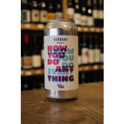 Verdant Brewing Co How You Do Anything Is How You Do Everything