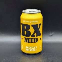 Reckless Brewing Co. BX MID Reckless Brewing Co. BX MID