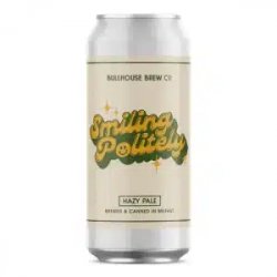 Bullhouse Brew Co Smiling Politely Hazy Pale - Beer Buffs
