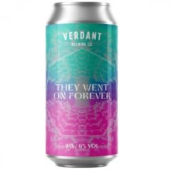 Verdant Brewing Co They Went On Forever